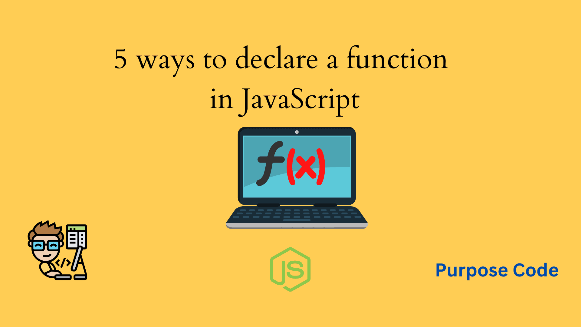 5 ways to declare a function in JavaScript